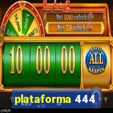 plataforma 444